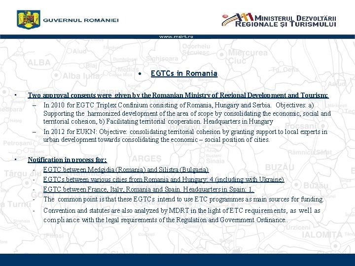  • EGTCs in Romania • Two approval consents were given by the Romanian