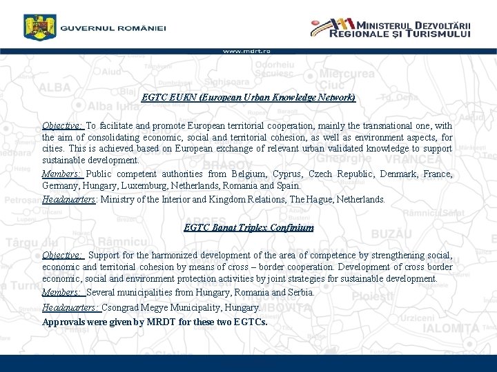 EGTC EUKN (European Urban Knowledge Network) Objective: To facilitate and promote European territorial cooperation,