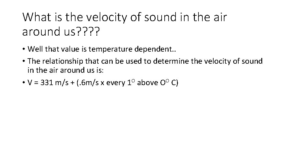 What is the velocity of sound in the air around us? ? • Well