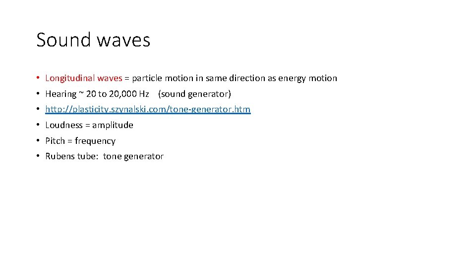 Sound waves • Longitudinal waves = particle motion in same direction as energy motion