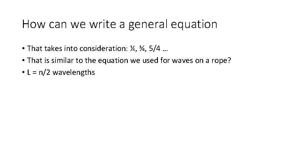 How can we write a general equation • That takes into consideration: ¼, ¾,