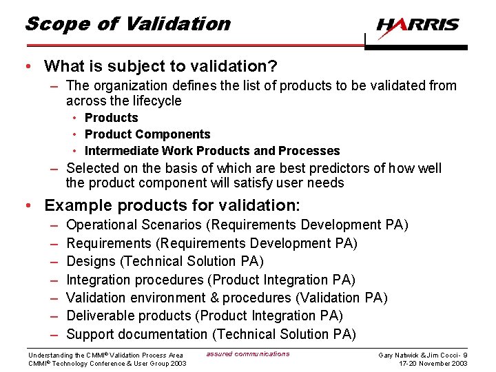 Scope of Validation • What is subject to validation? – The organization defines the
