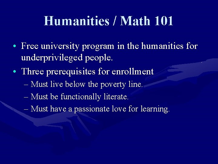 Humanities / Math 101 • Free university program in the humanities for underprivileged people.