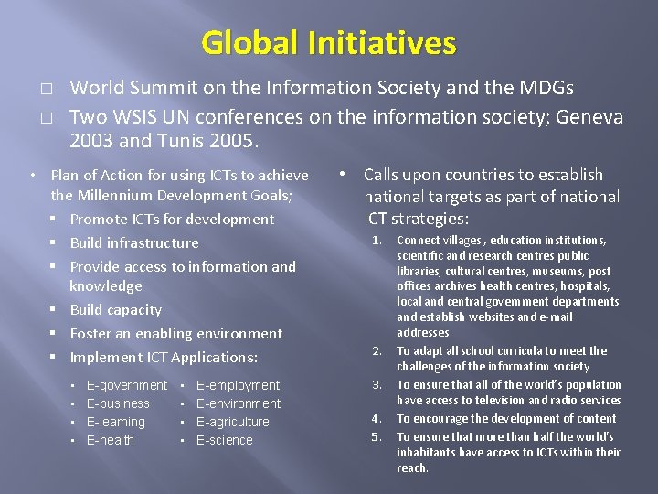 Global Initiatives � � World Summit on the Information Society and the MDGs Two
