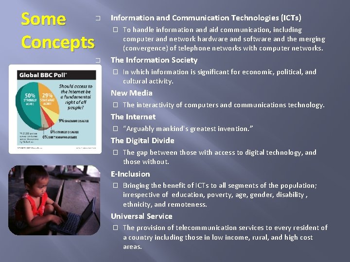 Some Concepts � � Information and Communication Technologies (ICTs) � The Information Society �