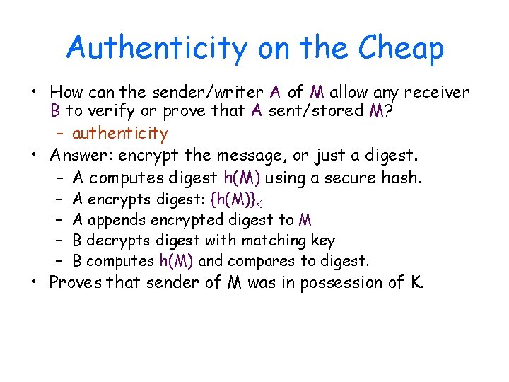 Authenticity on the Cheap • How can the sender/writer A of M allow any