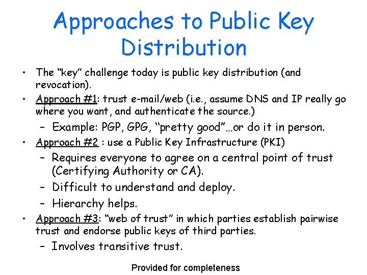 Approaches to Public Key Distribution • The “key” challenge today is public key distribution