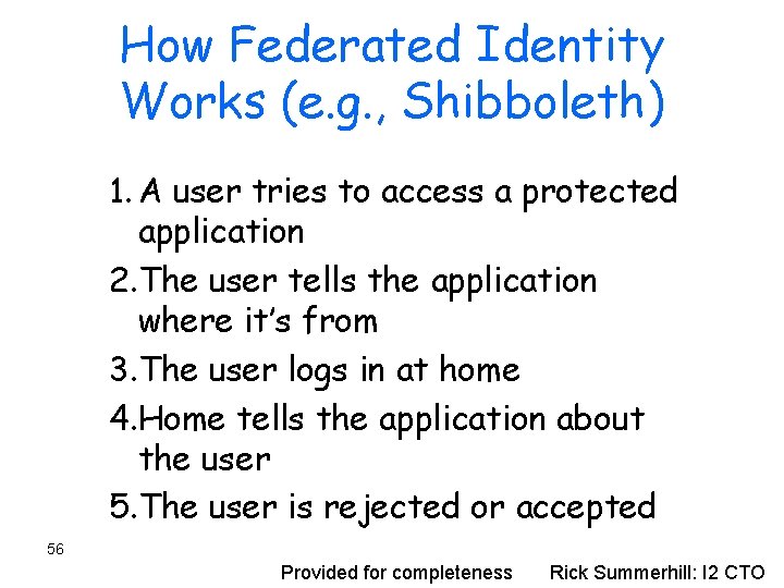 How Federated Identity Works (e. g. , Shibboleth) 1. A user tries to access