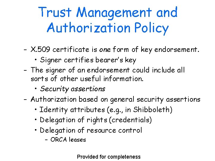 Trust Management and Authorization Policy – X. 509 certificate is one form of key