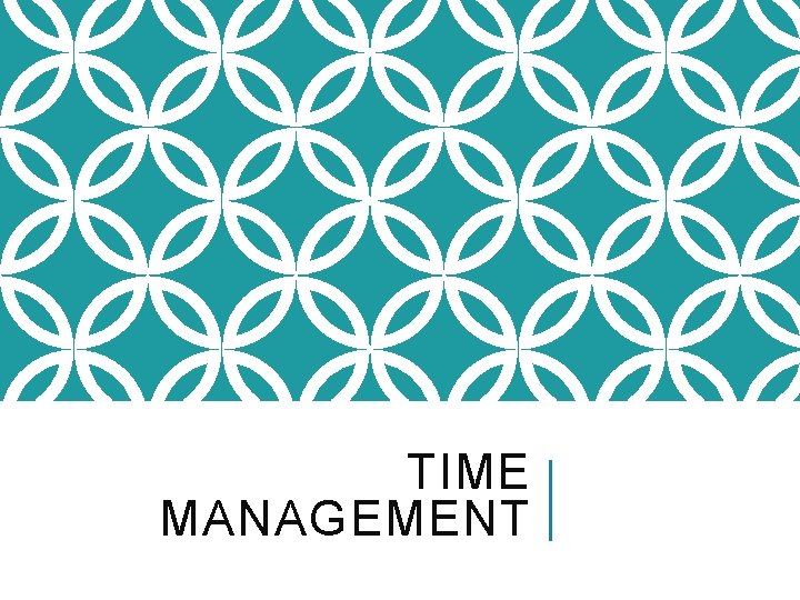 TIME MANAGEMENT 