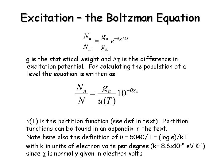 Excitation – the Boltzman Equation g is the statistical weight and Dc is the