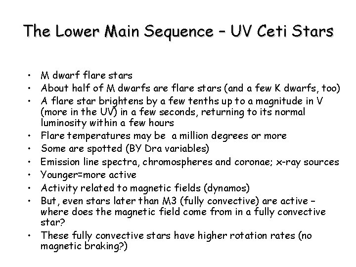 The Lower Main Sequence – UV Ceti Stars • M dwarf flare stars •