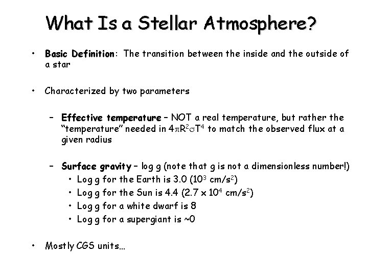 What Is a Stellar Atmosphere? • Basic Definition: The transition between the inside and