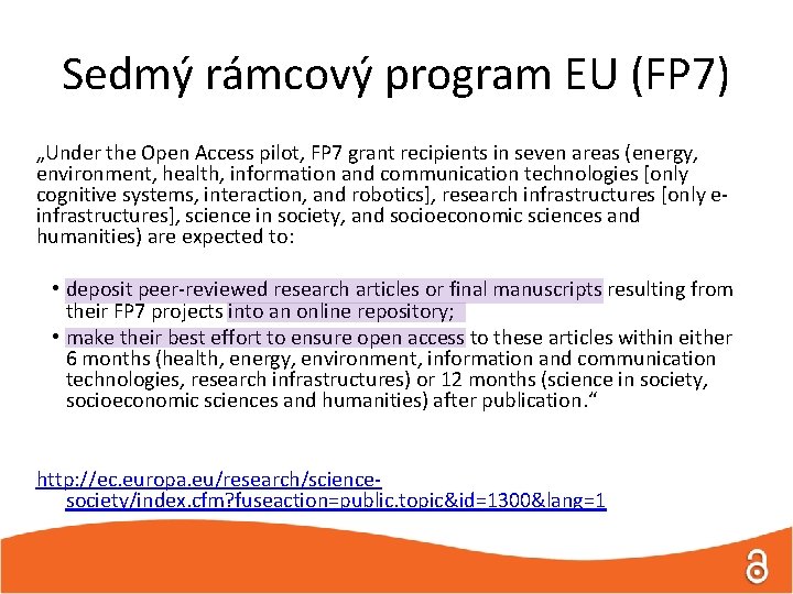 Sedmý rámcový program EU (FP 7) „Under the Open Access pilot, FP 7 grant