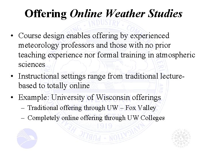 Offering Online Weather Studies • Course design enables offering by experienced meteorology professors and