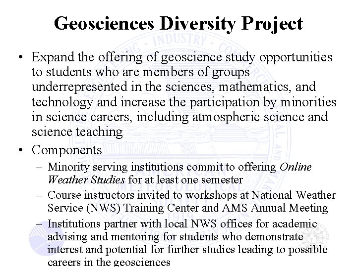 Geosciences Diversity Project • Expand the offering of geoscience study opportunities to students who