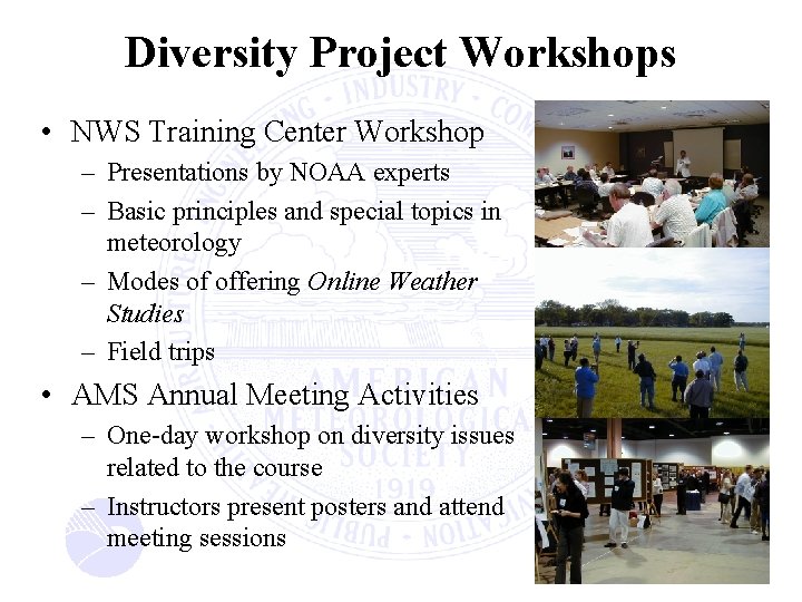 Diversity Project Workshops • NWS Training Center Workshop – Presentations by NOAA experts –