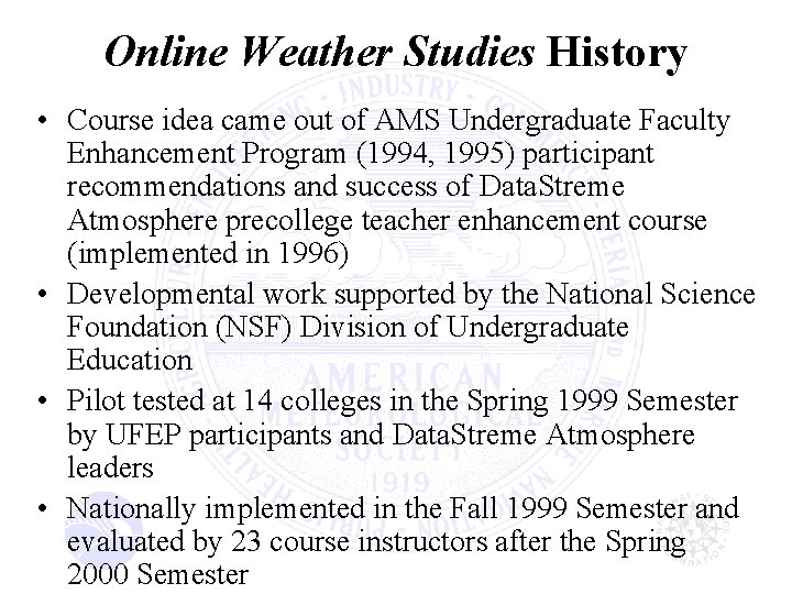 Online Weather Studies History • Course idea came out of AMS Undergraduate Faculty Enhancement