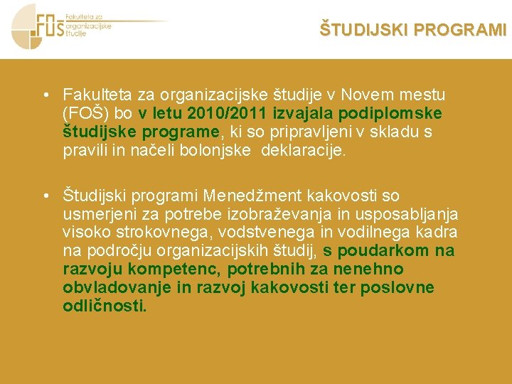 ŠTUDIJSKI PROGRAMI • Fakulteta za organizacijske študije v Novem mestu (FOŠ) bo v letu