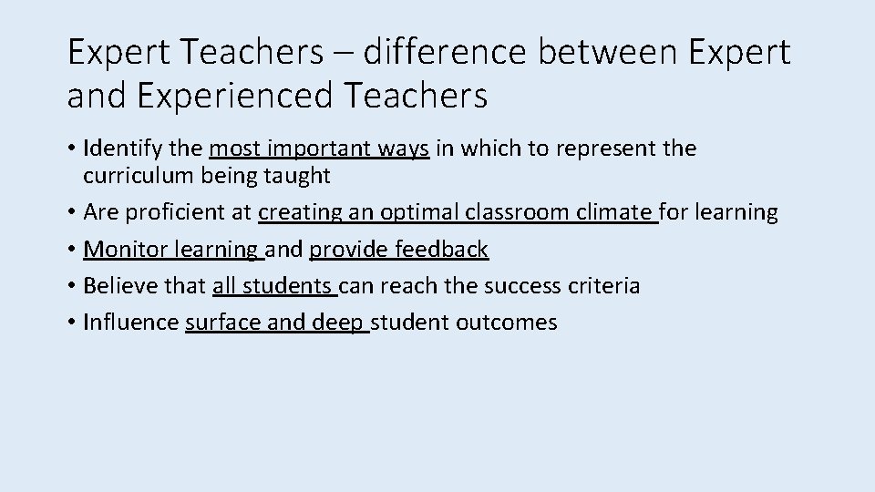 Expert Teachers – difference between Expert and Experienced Teachers • Identify the most important