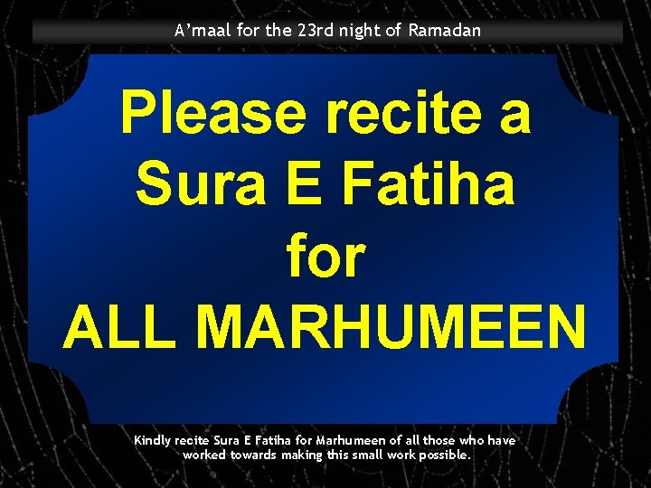 A’maal for the 23 rd night of Ramadan Please recite a Sura E Fatiha