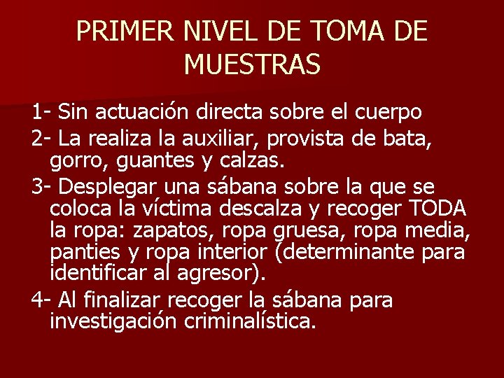 PRIMER NIVEL DE TOMA DE MUESTRAS 1 - Sin actuación directa sobre el cuerpo