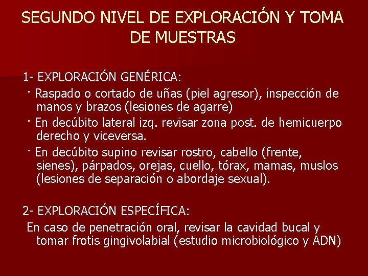 SEGUNDO NIVEL DE EXPLORACIÓN Y TOMA DE MUESTRAS 1 - EXPLORACIÓN GENÉRICA: · Raspado