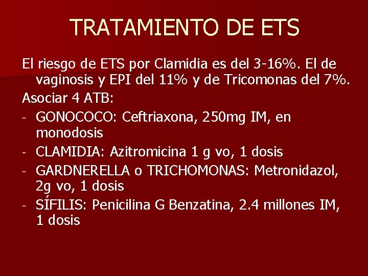 TRATAMIENTO DE ETS El riesgo de ETS por Clamidia es del 3 -16%. El