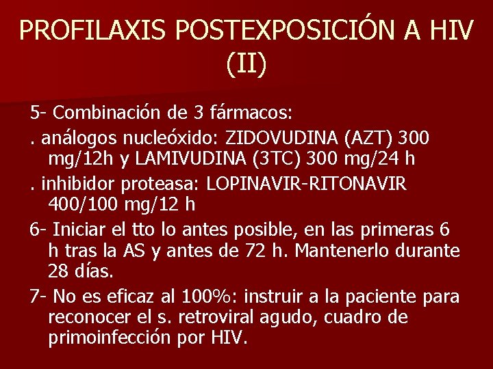 PROFILAXIS POSTEXPOSICIÓN A HIV (II) 5 - Combinación de 3 fármacos: . análogos nucleóxido: