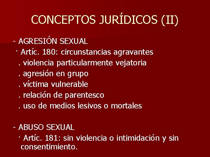 CONCEPTOS JURÍDICOS (II) - AGRESIÓN SEXUAL · Artíc. 180: circunstancias agravantes. violencia particularmente vejatoria.