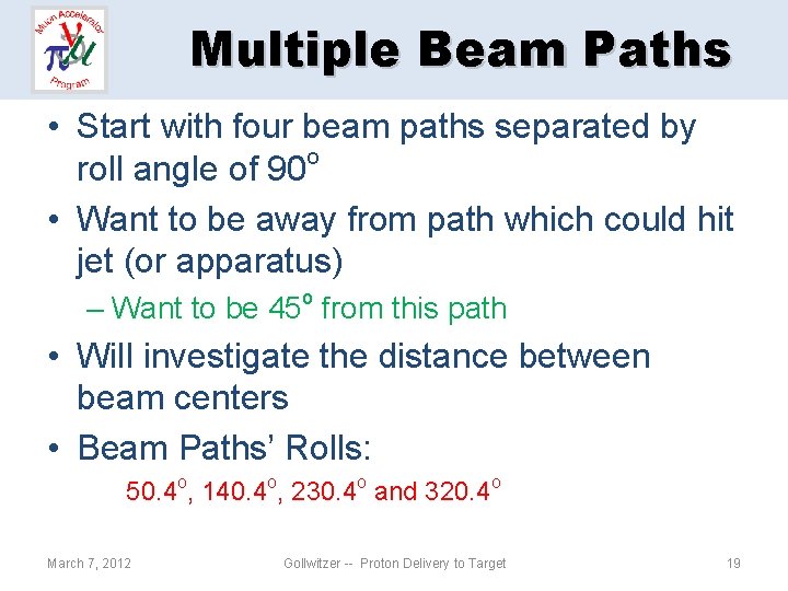 Multiple Beam Paths • Start with four beam paths separated by o roll angle
