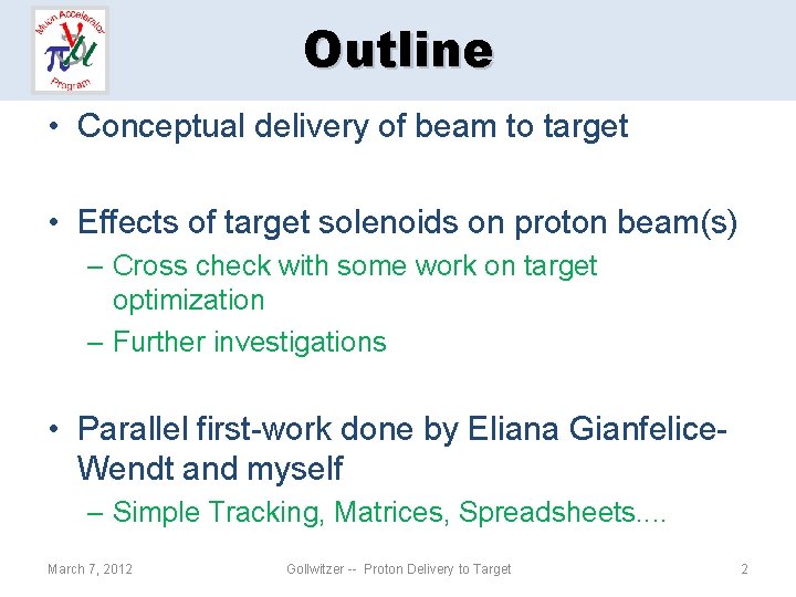 Outline • Conceptual delivery of beam to target • Effects of target solenoids on