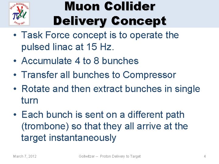 Muon Collider Delivery Concept • Task Force concept is to operate the pulsed linac