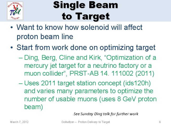 Single Beam to Target • Want to know how solenoid will affect proton beam