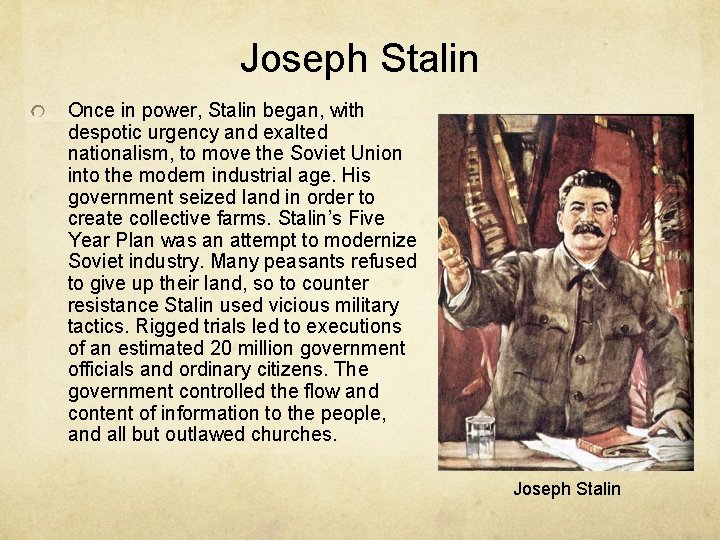 Joseph Stalin Once in power, Stalin began, with despotic urgency and exalted nationalism, to
