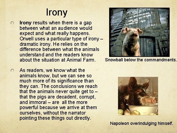 Irony results when there is a gap between what an audience would expect and