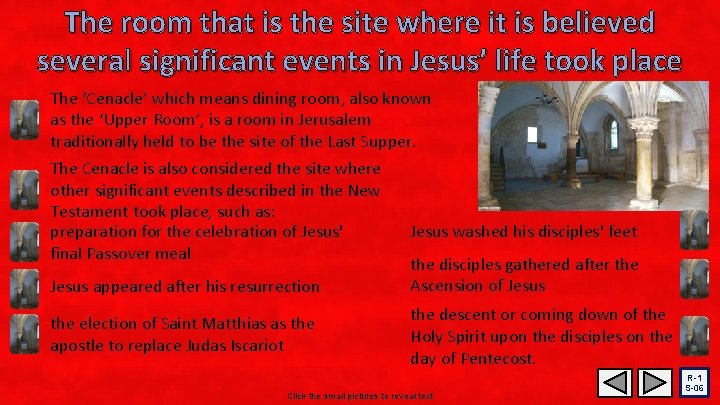 The room that is the site where it is believed several significant events in