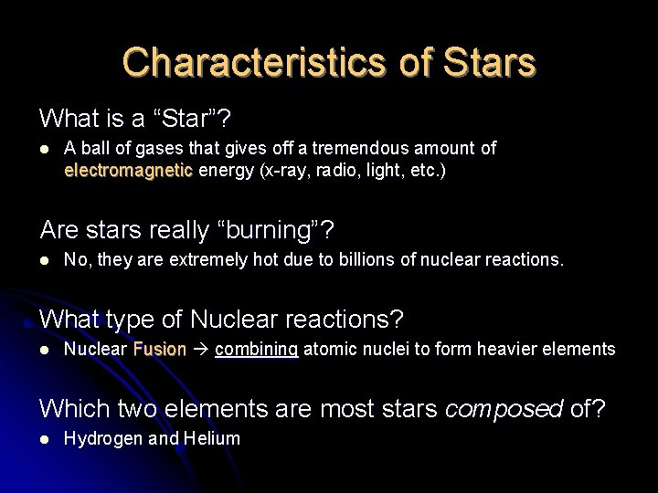 Characteristics of Stars What is a “Star”? l A ball of gases that gives