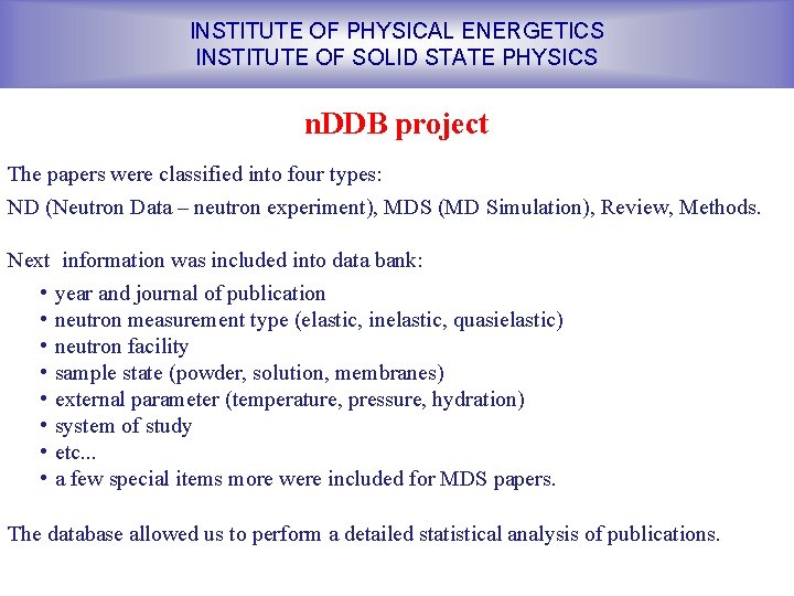 INSTITUTE OF PHYSICAL ENERGETICS INSTITUTE OF SOLID STATE PHYSICS n. DDB project The papers