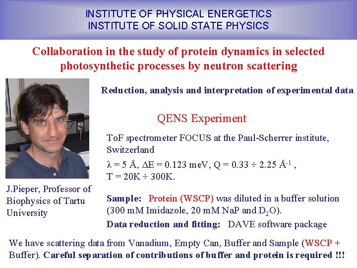 INSTITUTE OF PHYSICAL ENERGETICS INSTITUTE OF SOLID STATE PHYSICS Collaboration in the study of