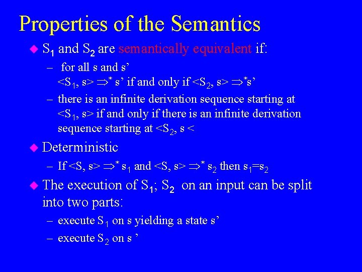 Properties of the Semantics u S 1 and S 2 are semantically equivalent if: