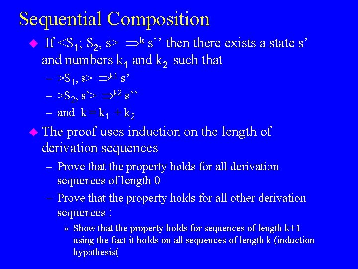 Sequential Composition u If <S 1; S 2, s> k s’’ then there exists