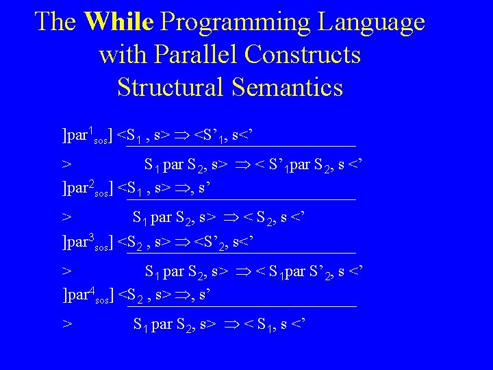 The While Programming Language with Parallel Constructs Structural Semantics ]par 1 sos] <S 1