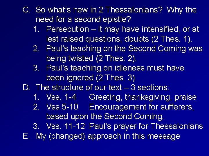 C. So what’s new in 2 Thessalonians? Why the need for a second epistle?