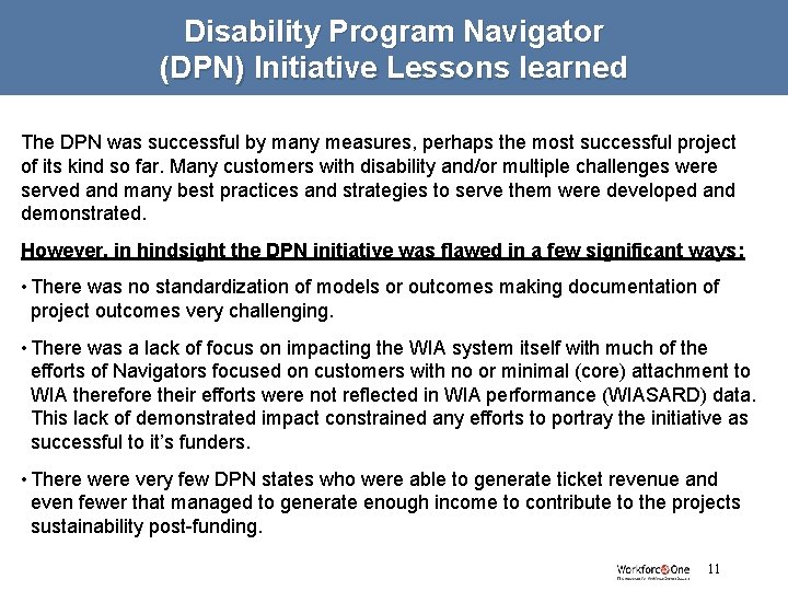 Disability Program Navigator (DPN) Initiative Lessons learned The DPN was successful by many measures,