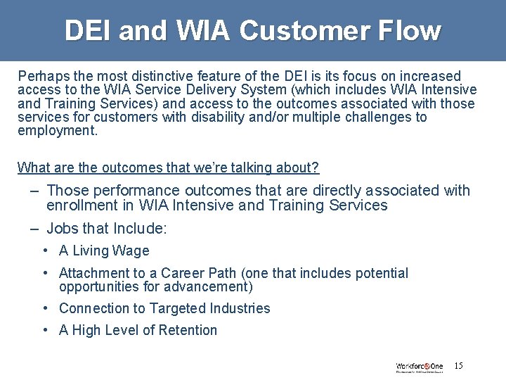 DEI and WIA Customer Flow Perhaps the most distinctive feature of the DEI is