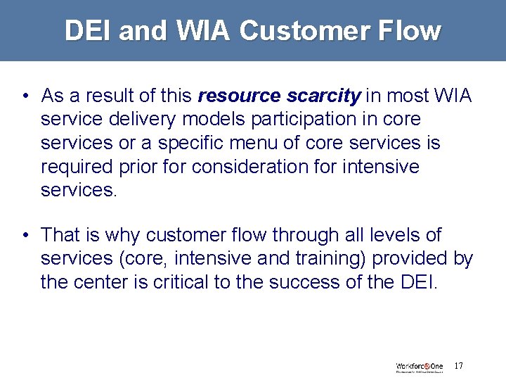 DEI and WIA Customer Flow • As a result of this resource scarcity in