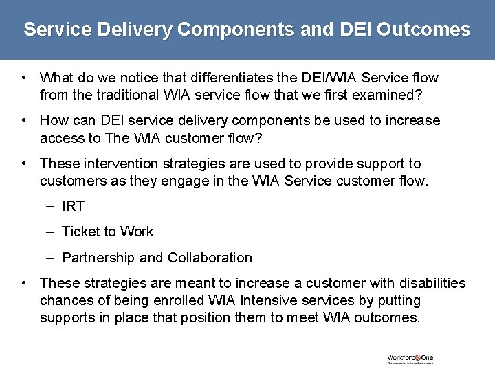 Service Delivery Components and DEI Outcomes • What do we notice that differentiates the