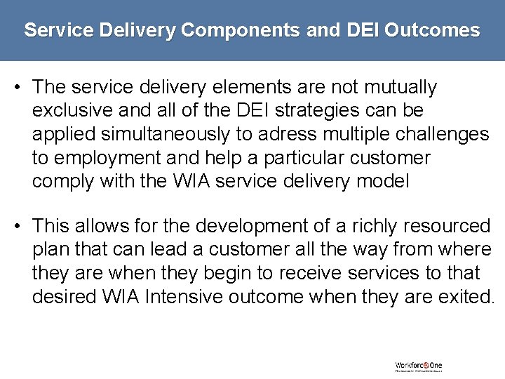 Service Delivery Components and DEI Outcomes • The service delivery elements are not mutually