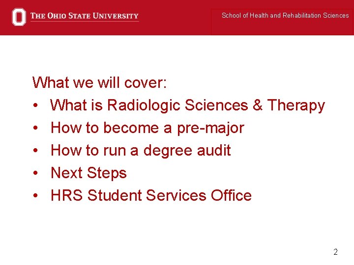 School of Health and Rehabilitation Sciences What we will cover: • What is Radiologic